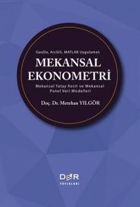 Geoda, Arcgıs, Matlab Uygulamalı Mekansal Ekonometri