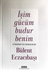 İşim Gücüm Budur Benim 4.Baskı