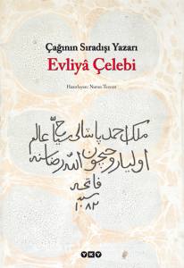 Çağının Sıradışı Yazarı Evliyâ Çelebi