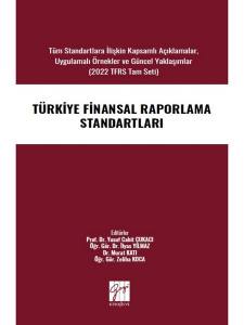 Türkiye Finansal Raporlama Standartları: Tüm Standartlara İlişkin Kapsamlı Açıklamalar, Uygulamalı Örnekler Ve Güncel Yaklaşımlar(2022 Tfrs Tam Seti)