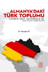 Almanya'daki Türk Toplumu Üzerine Nitel Araştirmalar Kuram, Yöntem Ve Politika Önerileri