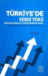Türkiye’de Vergi Yükü Düzeyine Mükellef Psikolojinden Bakış Ülke Genelinde Yapılan Bir Alan Araştırması