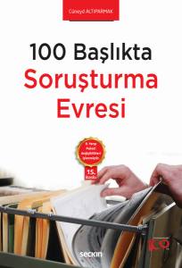 100 Başlıkta Soruşturma Evresi 8. Yargı Paketi Değişiklikleri İşlenmiştir