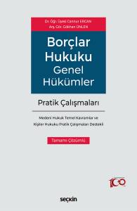 Borçlar Hukuku Genel Hükümler Pratik Çalışmaları – Medeni Hukuk Temel Kavramlar Ve Kişiler Hukuku Pratik Çalışmaları Destekli –