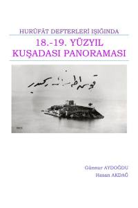 Hurûfât Defterleri Işığında 18.-19. Yüzyıl Kuşadası Panoraması (E-Kitap)