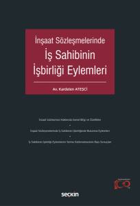 İnşaat Sözleşmelerinde İş Sahibinin İşbirliği Eylemleri