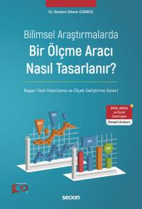 Bilimsel Araştırmalarda Bir Ölçme Aracı Nasıl Tasarlanır? Başarı Testi Hazırlama Ve Ölçek Geliştirme Süreci