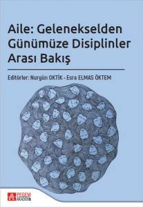 Aile: Gelenekselden Günümüze Disiplinler Arası Bakış