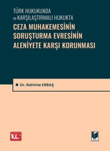 Ceza Muhakemesinin Soruşturma Evresinin Aleniyete Karşı Korunması