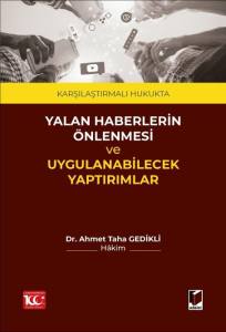 Karşılaştırmalı Hukukta Yalan Haberlerin Önlenmesi ve Uygulanabilecek Yaptırımlar