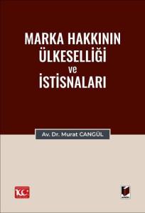 Marka Hakkının Ülkeselliği ve İstisnaları