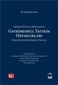 Sermaye Piyasası Hukukunda Gayrimenkul Yatırım Ortaklıkları (Real Estate Investment Trusts)