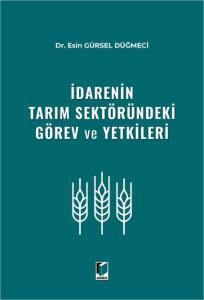 İdarenin Tarım Sektöründeki Görev ve Yetkileri