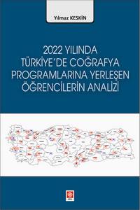 2022 Yılında Türkiye'de Coğrafya Programlarına Yerleşen Öğrencilerin Analizi