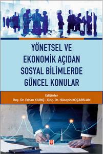 Yönetsel Ve Ekonomik Açıdan Sosyal Bilimlerde Güncel Konular