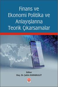 Finans Ve Ekonomi Politika Ve Anlayışlarına Teorik Çıkarsamalar