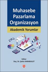 Muhasebe-Pazarlama-Organizasyon: Akademik Yorumlar