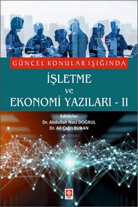 Güncel Konular Işığında İşletme Ve Ekonomi Yazıları-2