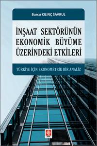 İnşaat Sektörünün Ekonomik Büyüme Üzerindeki Etkileri: Türkiye İçin Ekonometrik Bir Analiz