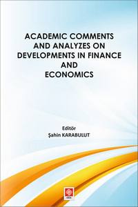 Academic Comments And Analyzes On Developments İn Finance And Economics