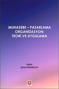 Muhasebe - Pazarlama Organizasyon: Teori Ve Uygulama