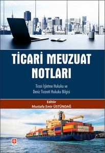 Ticari Mevzuat Notları Ticari İşletme Hukuku Ve Deniz Ticareti Hukuku Bilgisi