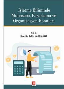 İşletme Biliminde Muhasebe, Pazarlama Ve Organizasyon Konuları