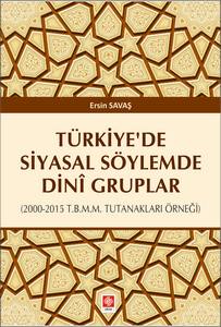 Türkiye'de Siyasal Söylemde Dini Gruplar ( 2000-2015 T.b.m.m Tutanakları Örneği )