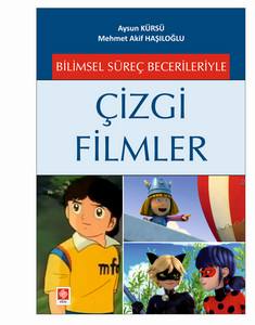 Bilimsel Süreç Becerileriyle Çizgi Filmler