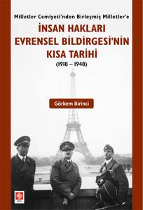 İnsan Hakları Evrensel Bildirgesinin Kısa Tarihi ( 1918 - 1948 ) Görkem Birinci