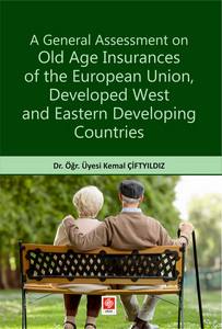 A General Assessment On Old Age Insurances Of The European Union, Developed West And Eastern Developing Countries