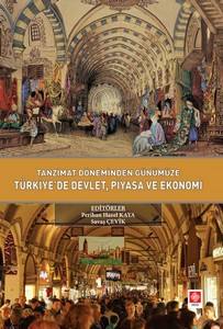 Tanzimat Döneminden Günümüze Türkiyede Devlet Piyasa Ve Ekonomi