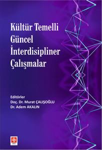 Kültür Temelli Güncel İnterdisipliner Çalışmalar