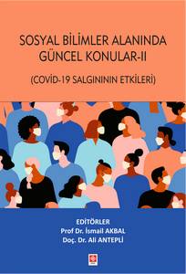 Sosyal Bilimler Alanında Güncel Konular-Iı (Covid-19 Salgınının Etkileri)