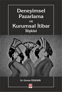 Deneyimsel Pazarlama Ve Kurumsal İtibar İlişkisi Osman Özdemir