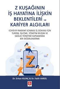 Z Kuşağının İş Hayatına İlişkin Beklentileri Ve Kariyer Algıları