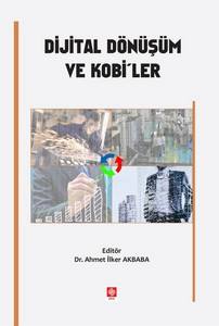 Dijital Dönüşüm Ve Kobiler Ahmet İlker Akbaba