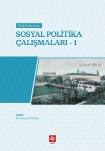 Disiplinlerarası Sosyal Politika Çalışmaları -1 Eyüp Sabri Kala