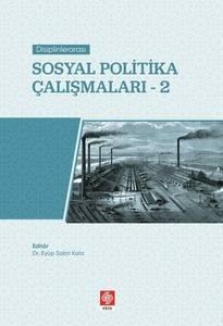 Disiplinlerarası Sosyal Politika Çalışmaları-2 Eyüp Sabri Kala