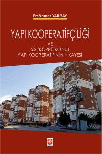 Yapı Kooperatifçiliği Ve S.s Köprü Konut Yapı Kooperatifinin Hikayesi Ersönmez Yarbay