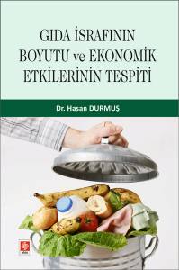 Gıda İsrafının Boyutu Ve Ekonomik Etkilerinin Tespiti Hasan Durmuş