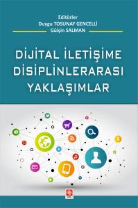 Dijital İletişime Disiplinlerarası Yaklaşım Duygu Tosunay Gencelli