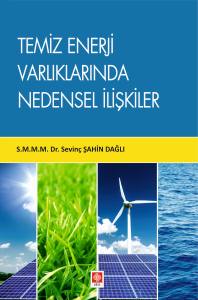 Temiz Enerji Varlıklarında Nedensel İlişkiler Sevinç Şahin Dağlı