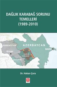 Dağlık Karabağ Sorunu Temelleri (1989-2010) Hakan Çora