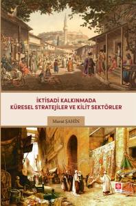 İktisadi Kalkınmada Küresel Stratejiler Ve Kilit Sektörler