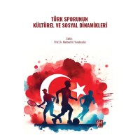 Türk Sporunun Kültürel Ve Sosyal Dinamikleri