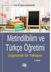 Metindilbilim Ve Türkçe Öğretimi Uygulamalı Bir Yaklaşım