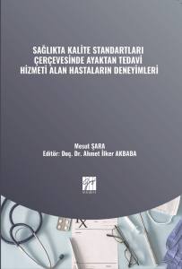 Sağlıkta Kalite Standartları Çerçevesinde Ayaktan Tedavi Hizmeti Alan Hastaların Deneyimleri