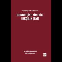 “Gel Türkiye’de Yaşa O Zaman!” Gurbetçiye Yönelik Irkçılık (GYI)