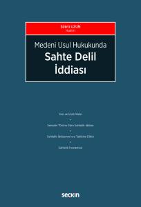 Medeni Usul Hukukunda Sahte Delil İddiası